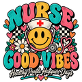 Nurse Good Vibes Healthy People Happier Days PNG